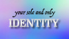 IDENTITY